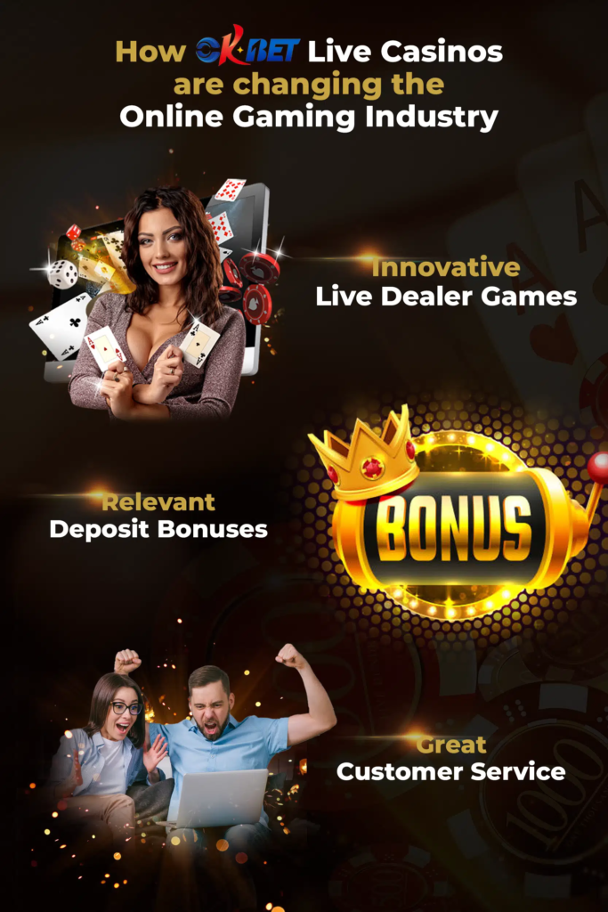 How OKBET Live Casinos are Changing the Online Gaming Industry - OKBET online casino