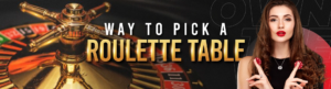 The Best Way To Pick A Roulette Table - OKBET roulette
