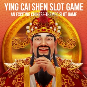 Ying Cai Shen Slot Game – An Exciting Chinese Themed Slot Game