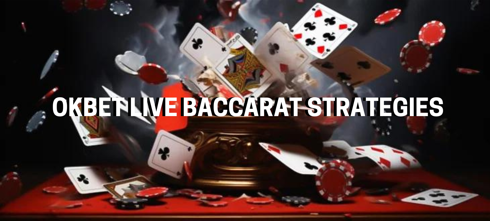 OKbet Live Baccarat Strategies